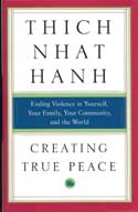 Creating True Peace by Thich Nhat Hanh